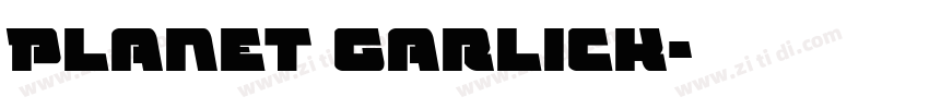 Planet Garlick字体转换